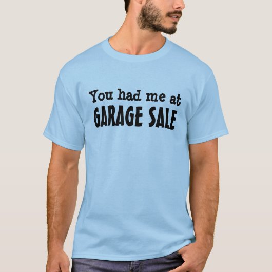 JE HAD ME BIJ GARAGE VERKOOP T-SHIRT (Voorkant)