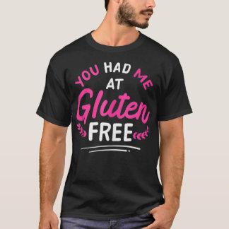 Je had me bij Gluten Free Celiac Disease GlutenFre T-shirt