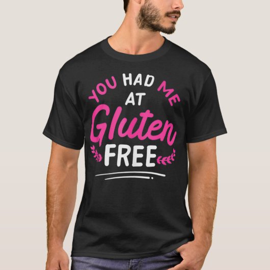Je had me bij Gluten Free Celiac Disease GlutenFre T-shirt (Voorkant)