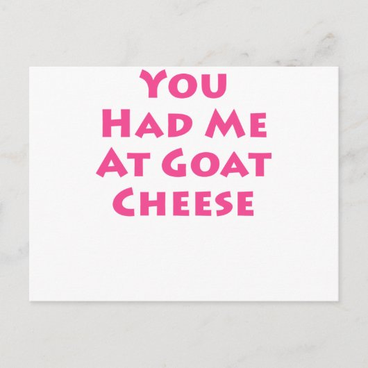 Je had me bij Goat Cheese Briefkaart (Voorkant)