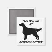 JE HAD ME BIJ GORDON SETTER Magnet (Voorkant / Achterkant)