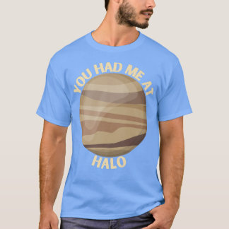Je had me bij Halo - Venus Space Exploration Gift T-shirt