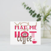 Je had me bij Hot Coffee Briefkaart (Staand voorkant)