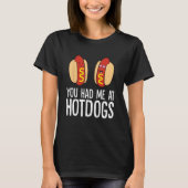 Je had me bij hotdogs t-shirt (Voorkant)