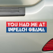 Je had me bij IMPEACH OBAMA Bumpersticker (Op auto)