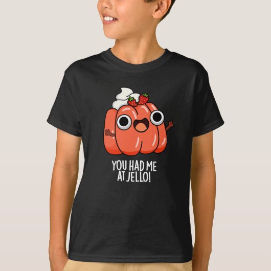 Je had me bij Jello Funny Snack Pun Dark BG T-shirt (Voorkant)