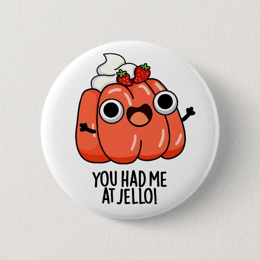 Je had me bij Jello Funny Snack Pun Ronde Button 5,7 Cm (Voorkant)