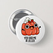 Je had me bij Jello Funny Snack Pun Ronde Button 5,7 Cm (Voorkant /achterkant)