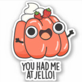 Je had me bij Jello Funny Snack Pun Sticker (Voorkant)