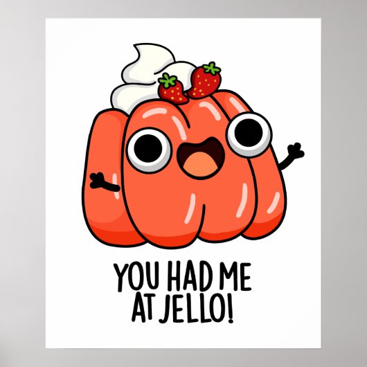 Je Had Me Bij Jello Grappige Snack Punt Poster (Voorkant)
