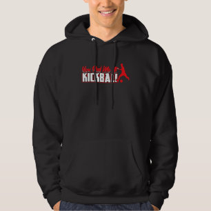 Je had me bij Kickball Kickballer Hoodie