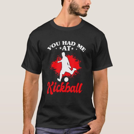 Je had me bij Kickball Pitcher Kickball. T-shirt (Voorkant)