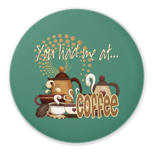 Je had me bij koffie keramische knop (Voorkant)