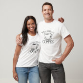 Je had me bij koffie t-shirt (Unisex)