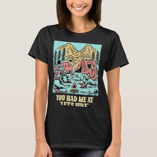 Je had me bij Let's Hike Hiking Couples Hiker Cam T-shirt (Voorkant)