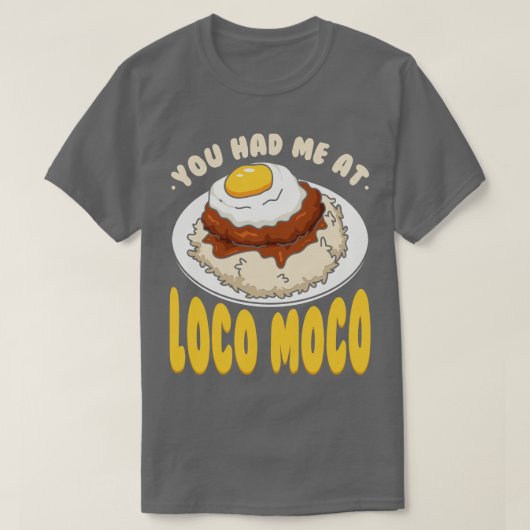 Je had me bij Loco Moco T-shirt (Design voorkant)