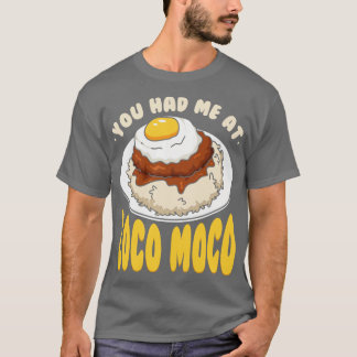 Je had me bij Loco Moco T-shirt