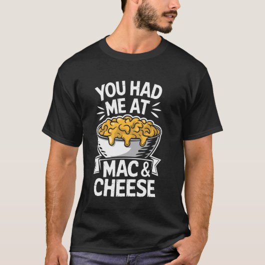 Je Had Me Bij Mac En Kaas T-shirt (Voorkant)