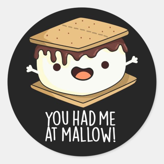 Je had me bij Mallow Funny Smore Pun Dark BG Ronde Sticker (Voorkant)
