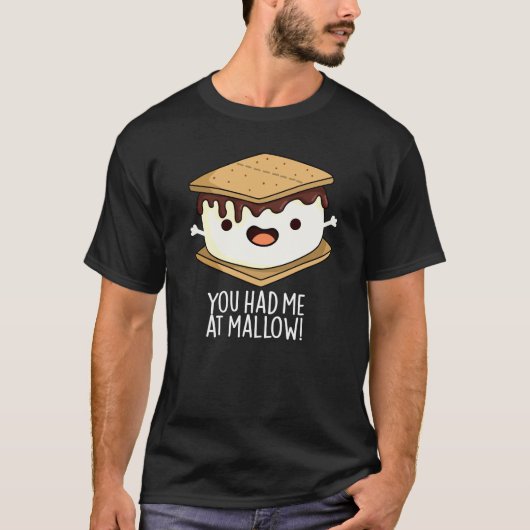 Je had me bij Mallow Funny Smore Pun Dark BG T-shirt (Voorkant)
