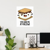 Je Had Me Bij Mallow Grappige Smore Pun Poster (Thuiskantoor)