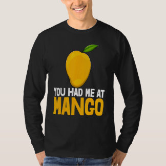 Je Had Me Bij Mango Grappige Mango Fruit Liefde_1 T-shirt
