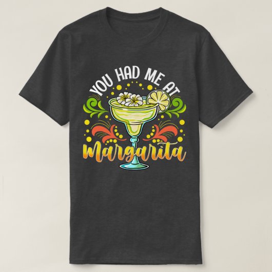 Je had me bij Margarita T-shirt (Design voorkant)