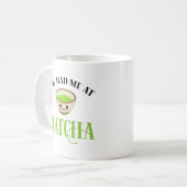 Je had me bij Matcha Funny Tea Lover Koffiemok (Voorkant links)