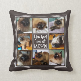Je had me bij MEOW | 8-foto (bewerkbare kleur) Kussen