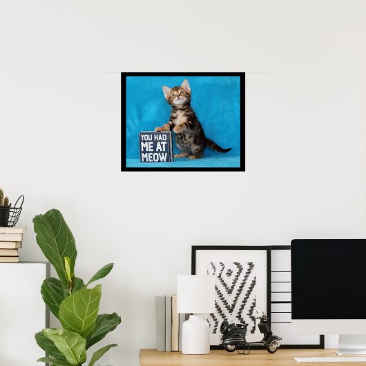 Je had me bij Meow Bengal Kitten Poster (Thuiskantoor)