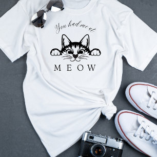 Je had me bij Meow Fun T-Shirt