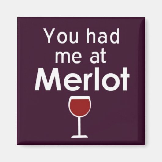 Je had me bij Merlot vierkante magneet (Voorkant)