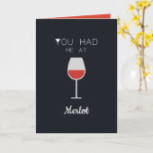 Je had me bij Merlot Wine Lovers Custom Message Kaart (Gele Bloem)