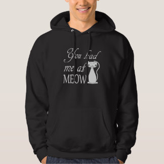 Je had me bij miauw Kat eigenaar Hoodie