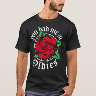 Je had me bij Oldies Red Roses Old School Oldies T-shirt