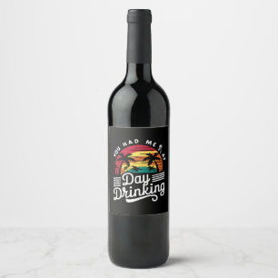 Je had me bij overdag drinken Funny Retro Strand Wijn Etiket