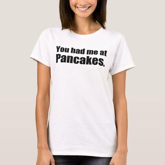 JE HAD ME BIJ PANNENKOEKEN T-SHIRT (Voorkant)