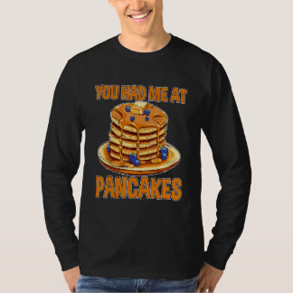 Je Had Me Bij Pannenkoeken T-shirt