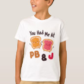 Je had me bij PB&J Peanut Butter en Jelly T-shirt (Voorkant)