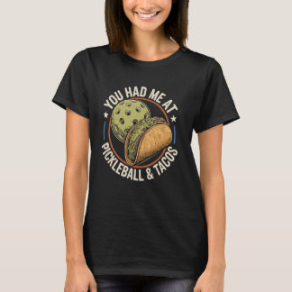 Je Had Me Bij Pickleball En Tacos Grappige Pickle T-shirt