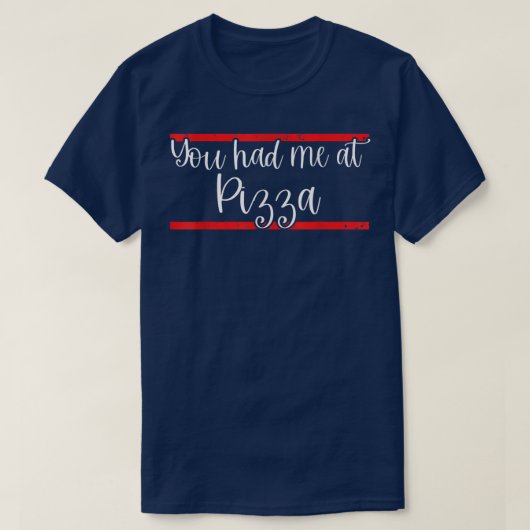 Je had me bij Pizza2307 T-shirt (Design voorkant)