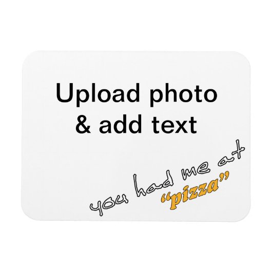 Je had me bij "pizza" - DIY Koelkast Magnet Magneet (Horizontaal)