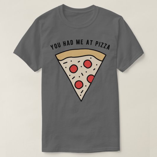 Je had me bij Pizza T-shirt (Design voorkant)