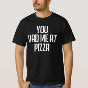 Je Had Me Bij Pizza T-shirt