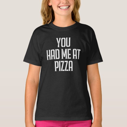 Je Had Me Bij Pizza T-shirt (Voorkant)