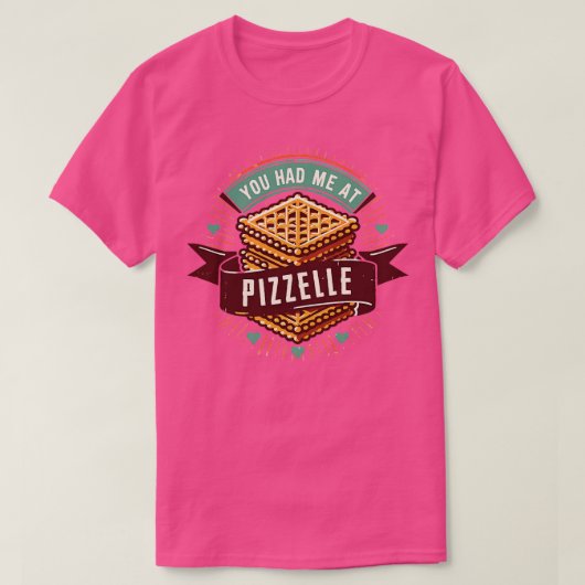 Je had me bij Pizzelle 2 T-shirt (Design voorkant)