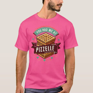 Je had me bij Pizzelle 2 T-shirt