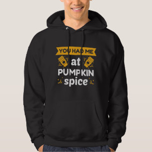Je had me bij Pumpkin Spice Hoodie