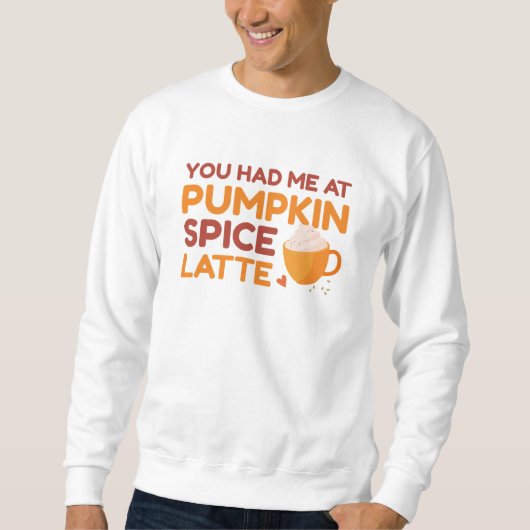 Je had me bij Pumpkin Spice Latte Trui (Voorkant)