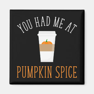 Je had me bij Pumpkin Spice Magneet